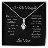 TO MY DAUGHTER from Dad - Alluring Beautiful Necklace   HELD YOU CLOSE