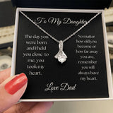 TO MY DAUGHTER from Dad - Alluring Beautiful Necklace   HELD YOU CLOSE